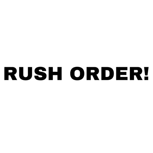 RUSH ORDER